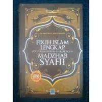 fikih islam lengkap penjelasan hukum hukum islam madzhab syafi'I/Musthafa Dib Al Bugha