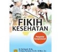 Fikih Kesehatan/Nurhayati dkk