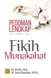 Pedoman lengkap fikih munakahat/Armia