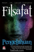 Filsafat pengetahuan/Cecep Sumarna