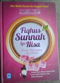 Fiqhus Sunnah Lin nisa panduan fikih lengkap bagi wanita/Abu malik kamal bin sayyid salim