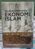 Sejarah pemikiran ekonomi islam edisi keempat/Adiwarman azwar karim