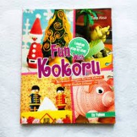 Fun with kokoru : berkreasi dengan kertas kokoru yang mudah dibuat/Ely Yuliana