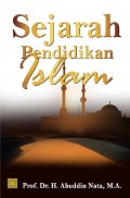 Sejarah Pendidikan Islam / Abuddin Nata