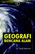 Geografi Bencana Alam/ Dedi Hermon