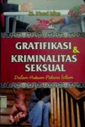 Gratifikasi & Kriminalitas Seksual dalam hukum pidana islam/ M.Nurul Irfan