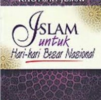 Seri khotbah jum'at islam untuk hari-hari besar nasional/Arief Subhan et all