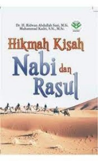 Hikmah kisah nabi dan rasul/ Ridwan Abdullah Sani
