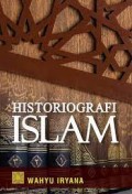 Historiografi islam/Wahyu Iryana