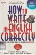 How to write in english correctly (menulis sesuai kaidah bahasa inggris)/Andika Pratiwi