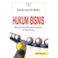 Hukum Bisnis : Prinsip dan Pelaksanaannya di Indonesia / Zaeni Asyhadie