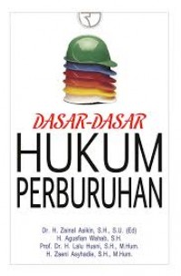 Dasar-dasar Hukum Perburuhan/ Asikin, Zainal dkk