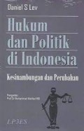 Hukum dan politik di indonesia : kesinambungan ndan perubahan/Daniel S. Lev