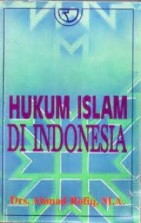 Hukum Islam di Indonesia / Ahmad Rofiq
