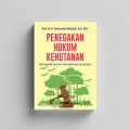 Penegakan hukum kehutanan/Suriansyah Murhaini