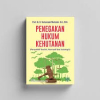 Penegakan hukum kehutanan/Suriansyah Murhaini