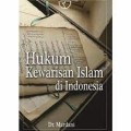 Hukum kewarisan islam di indonesia : eksistensi dan adaptabilitas/Abdul Ghofur Anshori