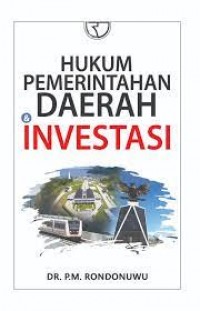 Hukum pemerintahan daerah dan investasi/P.M. Rondonuwu