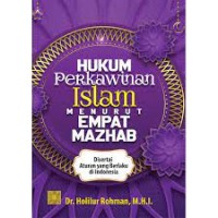 Hukum perkawinan islam menurut empat mazhab disertai aturan yang berlaku di indonesia/Holilur Rohman