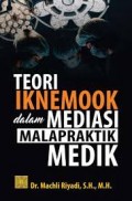 Teori iknemook dalam mediasi malapraktik medik/Machli Riyadi