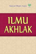 Ilmu Akhlak  / Beni Ahmad Saebani