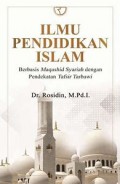 Ilmu Pendidikan Islam: Berbasis Maqashid Syariah dengan Pendekatan Tafsir Tarbawi/Rosidin