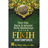 Teori hak, harta dan istilah serta aplikasinya dalam fikih kontemporer/Fauzi