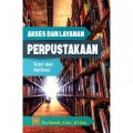 Akses dan layanan perpustakaan : teori dan aplikasi/Elva Rahmah