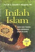 Inilah islam : iman dan takwa dari berbagai disiplin ilmu Jil. 2/Zainuddin S. Nainggolan