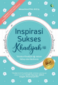 Inspirasi Sukses Khadijah / Ahmad Asrof Fitri