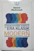 Interaksionisme simbolik dari era klasik hingga modern/Umiarso