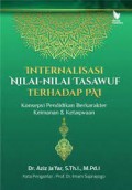 Internalisasi nilai-nilai tasawuf terhadap PAI : konsepsi pendidikan berkarakter keimanan dan ketakwaan/Aziz Ja'far
