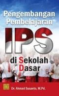 Pengembangan pembelajaran IPS di Sekolah Dasar / Ahmad Susanto