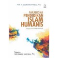 Paradigma pendidikan islam humanis/Abdurrahman MAs'ud (830)