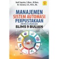 Manajemen sisitem automasi perpustakaan menggunakan slims 9 bulian/Andi Saputra