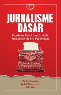Jurnalisme Dasar/Dudi Iskandar
