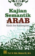 Kajian semantik arab : klasik dan kontemporer/Moh. Matsna
