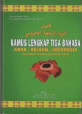 Kamus Lengkap Tiga Bahasa Arab-Rejang-Indonesia/ Kasmantoni dan Junaidi Hamzah