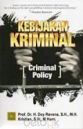 Kebijakan Kriminal: Criminal Policy/ Dey Ravena dan Kristian