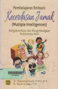 Pembelajaran Berbasis kecerdasan jamak (Multiple Intelligences) /Muhammad Yaumi