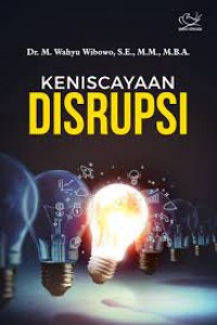 Keniscayaan Disrupsi/Wahyu Wibowo