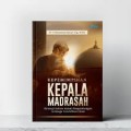 Kepemimpinan Kepala Madrasah : Stategi Sukses dalam Pengembangan Lembaga Pendidikan Islam/Muhammad Masrul