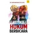 Ketika  Hukum Berbicara/Fadli Andi Natsif