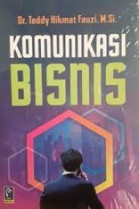 Komunikasi bisnis/Teddy Hikmat Fauzi
