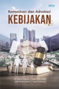 Komunikasi dan Advokasi Kebijakan/ M. Husni Thamrin dkk
