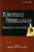 Komunikasi Pembelajaran Menjadi guru komunikatif/Ngalimun