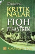 Kritik Nalar Fiqih Pesantren / Abdul Mughits