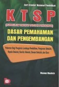 KTSP (Kurikulum Tingkat Satuan Pendidikan): Dasar pemahaman dan pengembangan / Masnur Muslich