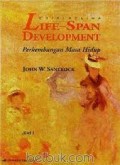 Life-Span Development: Perkembangan Masa Hidup Jilid I/ John W. Santrock