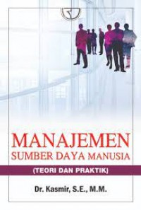 Manajemen sumber daya manusia(teori dan praktik)/Kasmir